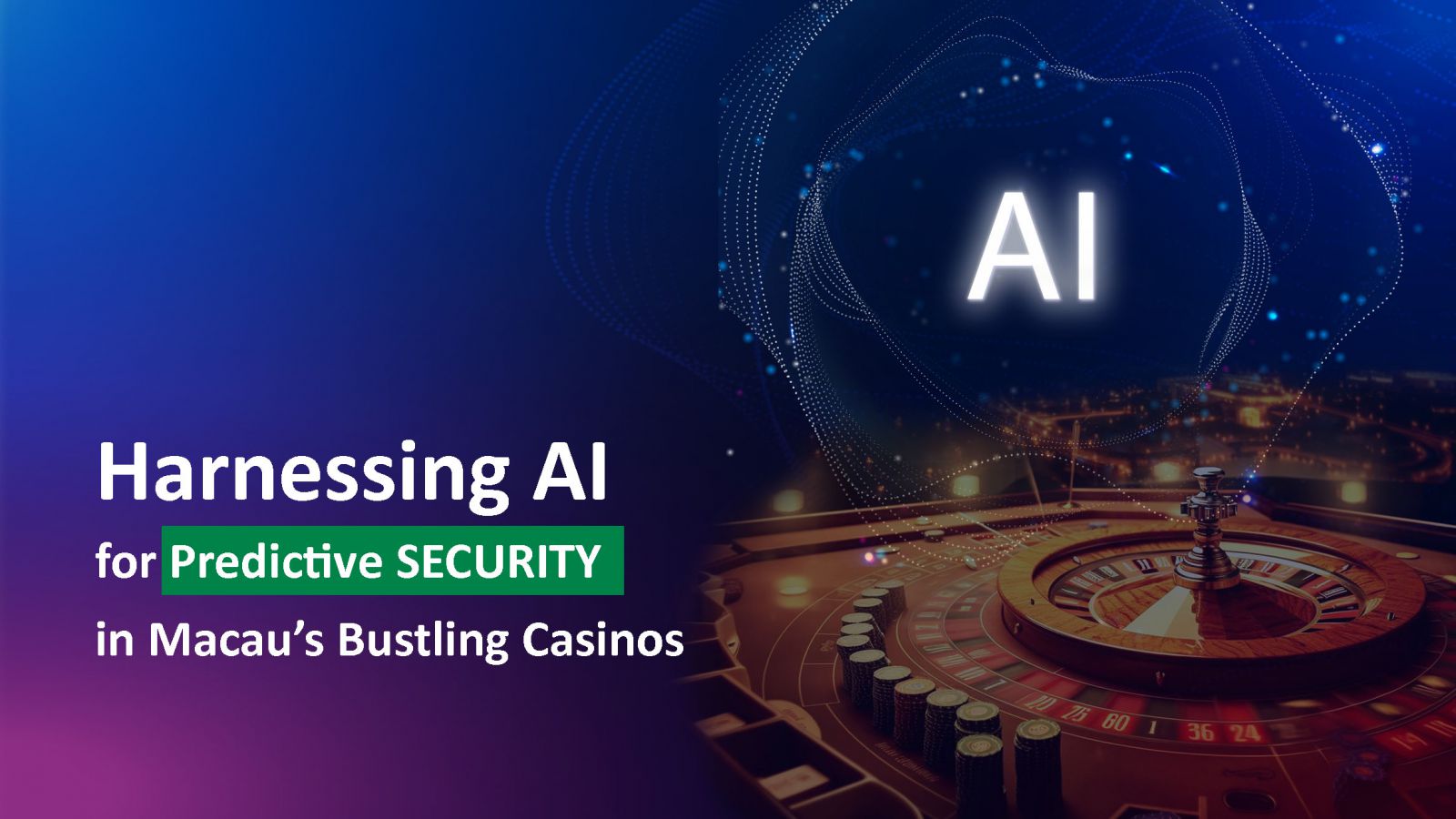 Harnessing AI For Predictive Security In Macau’s Bustling Casinos | Guardforce Macau